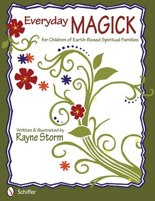 Everyday MAGICK for Children of Earth-Based Spiritual Families