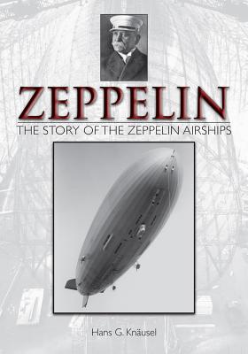 Zeppelin: The Story of the Zeppelin Airships