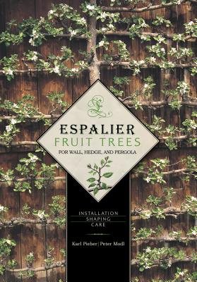 Espalier Fruit Trees For Wall, Hedge, and Pergola