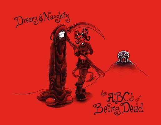 Dreary & Naughty: The ABCs of Being Dead