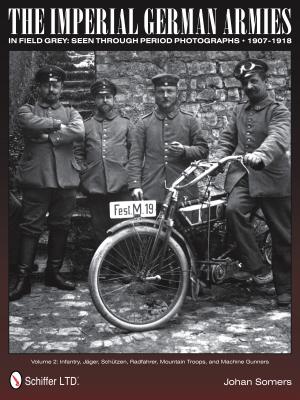 The Imperial German Armies in Field Grey Seen Through Period Photographs * 1907-1918