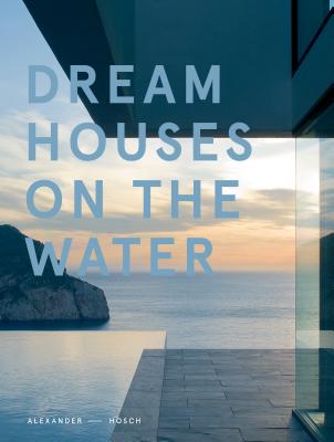 Dream Houses on the Water