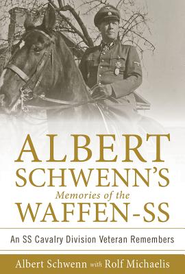 Albert Schwenn's Memories of the Waffen-SS