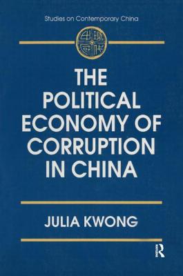 The Political Economy of Corruption in China