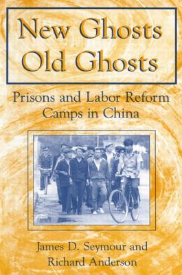 New Ghosts, Old Ghosts: Prisons and Labor Reform Camps in China