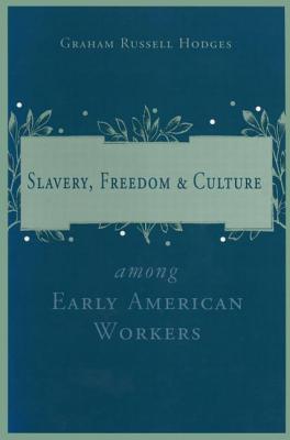 Slavery and Freedom Among Early American Workers