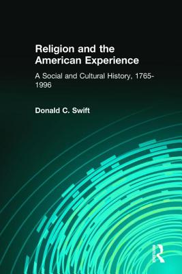 Religion and the American Experience: A Social and Cultural History, 1765-1996