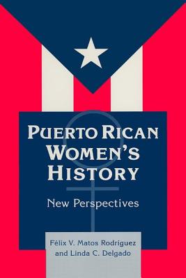 Puerto Rican Women's History: New Perspectives