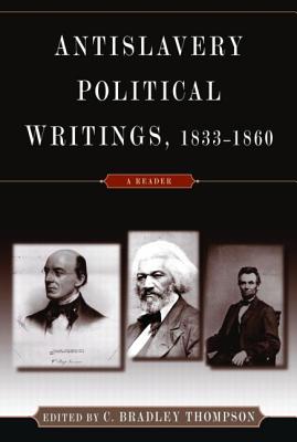 Anti-Slavery Political Writings, 1833-1860