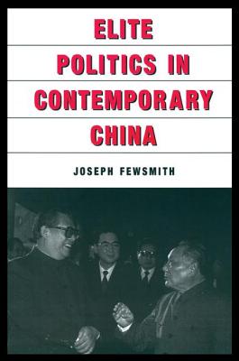 Elite Politics in Contemporary China