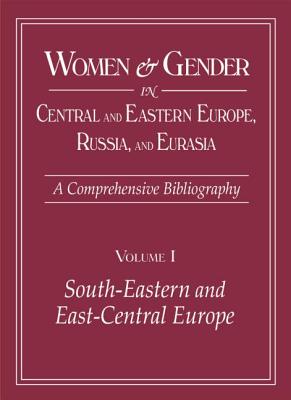 Women and Gender in Central and Eastern Europe, Russia, and Eurasia