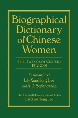 Biographical Dictionary of Chinese Women: v. 2: Twentieth Century