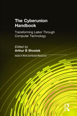 The Cyberunion Handbook: Transforming Labor Through Computer Technology