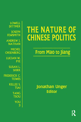 The Nature of Chinese Politics: From Mao to Jiang