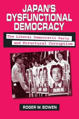 Japan's Dysfunctional Democracy: The Liberal Democratic Party and Structural Corruption