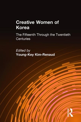 Creative Women of Korea: The Fifteenth Through the Twentieth Centuries