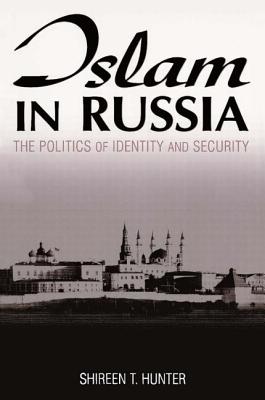 Islam in Russia: The Politics of Identity and Security