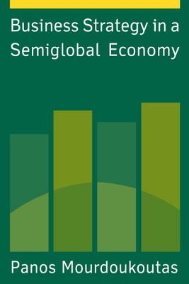 Business Strategy in a Semiglobal Economy