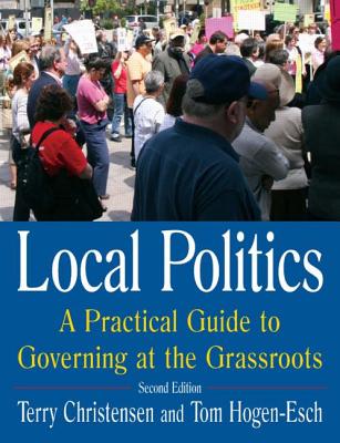 Local Politics: A Practical Guide to Governing at the Grassroots