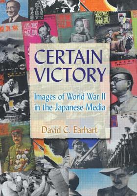 Certain Victory: Images of World War II in the Japanese Media