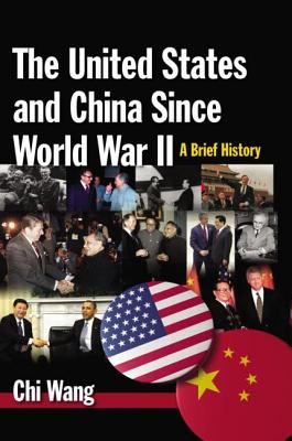 The United States and China Since World War II: A Brief History