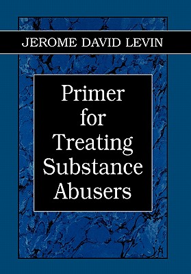 Primer for Treating Substance Abusers