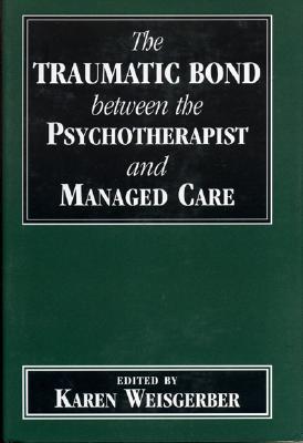 Traumatic Bond between the Psychotherapist and Managed Care