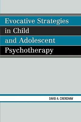 Evocative Strategies in Child and Adolescent Psychotherapy