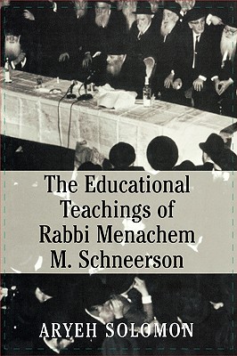 The Educational Teachings of Rabbi Menachem M. Schneerson