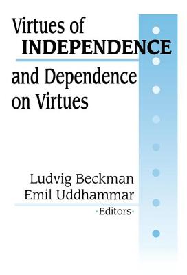 Virtues of Independence and Dependence on Virtues