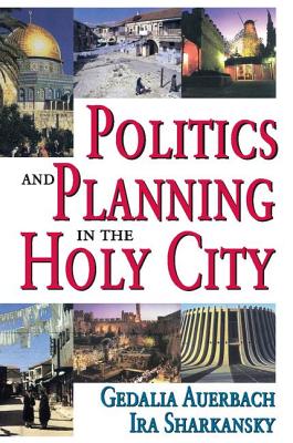 Politics and Planning in the Holy City