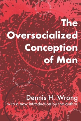 The Oversocialized Conception of Man