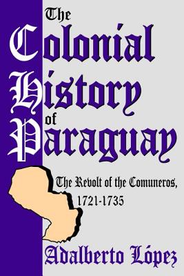 The Colonial History of Paraguay