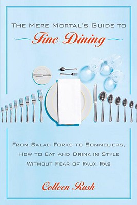 The Mere Mortal's Guide to Fine Dining