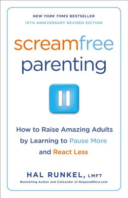 Screamfree Parenting, 10th Anniversary Revised Edition