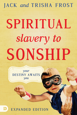 Spiritual Slavery To Sonship Expanded Edition