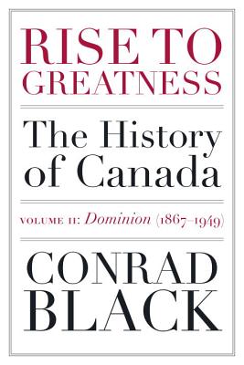 Rise To Greatness Volume 2: Dominion (1867-1949)