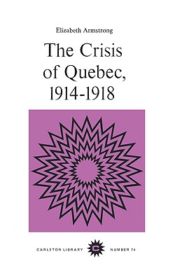The Crisis of Quebec, 1914-1918