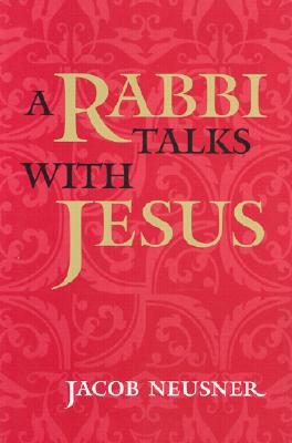 A Rabbi Talks with Jesus