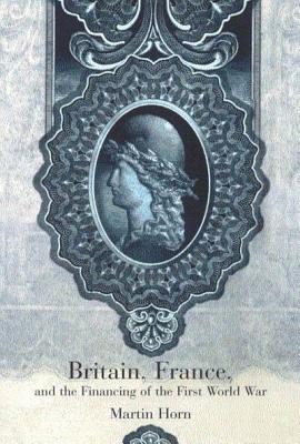 Britain, France, and the Financing of the First World War