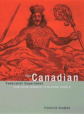 The Canadian Federalist Experiment