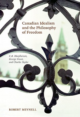 Canadian Idealism and the Philosophy of Freedom