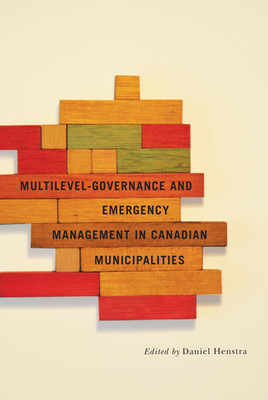 Multilevel Governance and Emergency Management in Canadian Municipalities