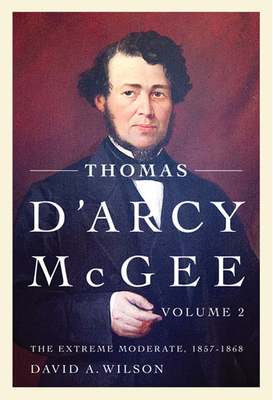 Thomas D'Arcy McGee, Volume 2