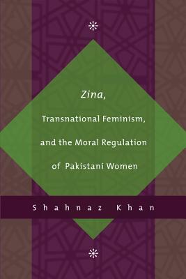 Zina, Transnational Feminism, and the Moral Regulation of Pakistani Women