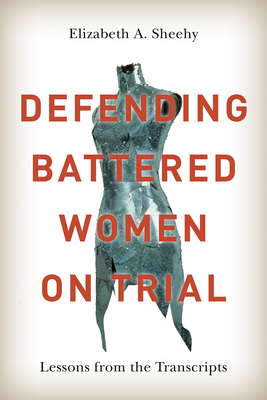 Defending Battered Women on Trial