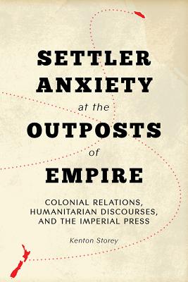 Settler Anxiety at the Outposts of Empire