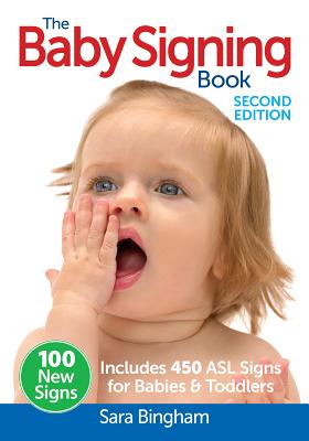 Baby Signing Book: Includes 450 ASL Signs For Babies & Toddlers