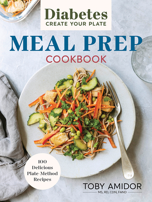 Diabetes Create-Your-Plate Meal Prep Cookbook