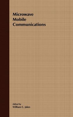 Microwave Mobile Communications (An IEEE Press Classic Reissue)